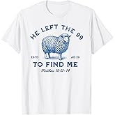 he Left The 99 to find me T-Shirt