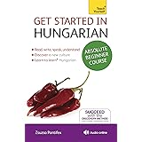 Get Started in Hungarian Absolute Beginner Course: The essential introduction to reading, writing, speaking and understanding