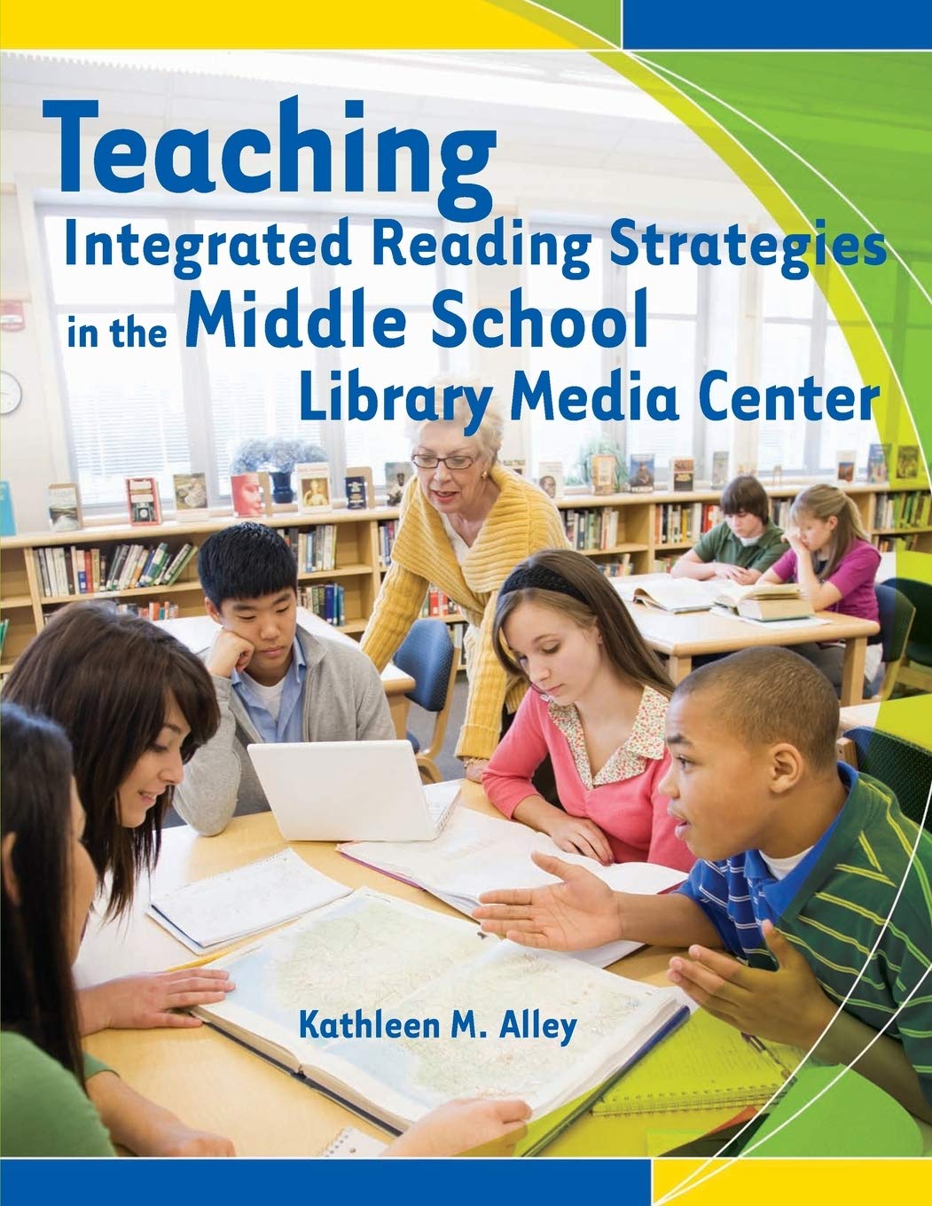 Teaching Integrated Reading Strategies in the Middle School Library Media Center Teaching Integrated Reading Strategies in the Middle School Library Media Center
