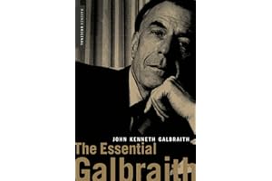 The Essential Galbraith: Indispensable Collection―Seminal Writings on Economics, Politics, and American History