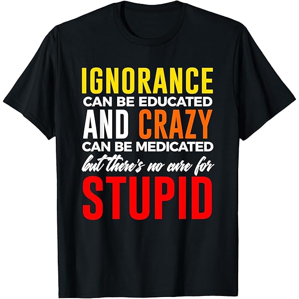 Amazon.com: Warning I Hate Stupid People I was Taught to Think T