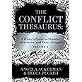 The Conflict Thesaurus: A Writer's Guide to Obstacles, Adversaries, and Inner Struggles (Volume 2) (Writers Helping Writers S