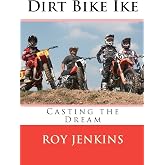 Dirt Bike Ike: Casting the Dream (Volume 1)