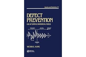 Defect Prevention: Use of Simple Statistical Tools (Quality and Reliability)