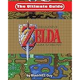 The Ultimate Guide to The Legend of Zelda A Link to the Past