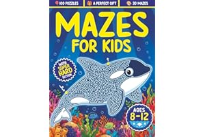 Mazes For Kids Ages 8-12: Fun and Challenging Maze Activity Book for 8, 9, 10, 11 and 12 Year Old Children (Maze Books for Kids)