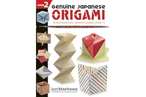 Genuine Japanese Origami, Book 2: 34 Mathematical Models Based Upon (the square root of) 2 (Dover Crafts: Origami & Papercrafts)