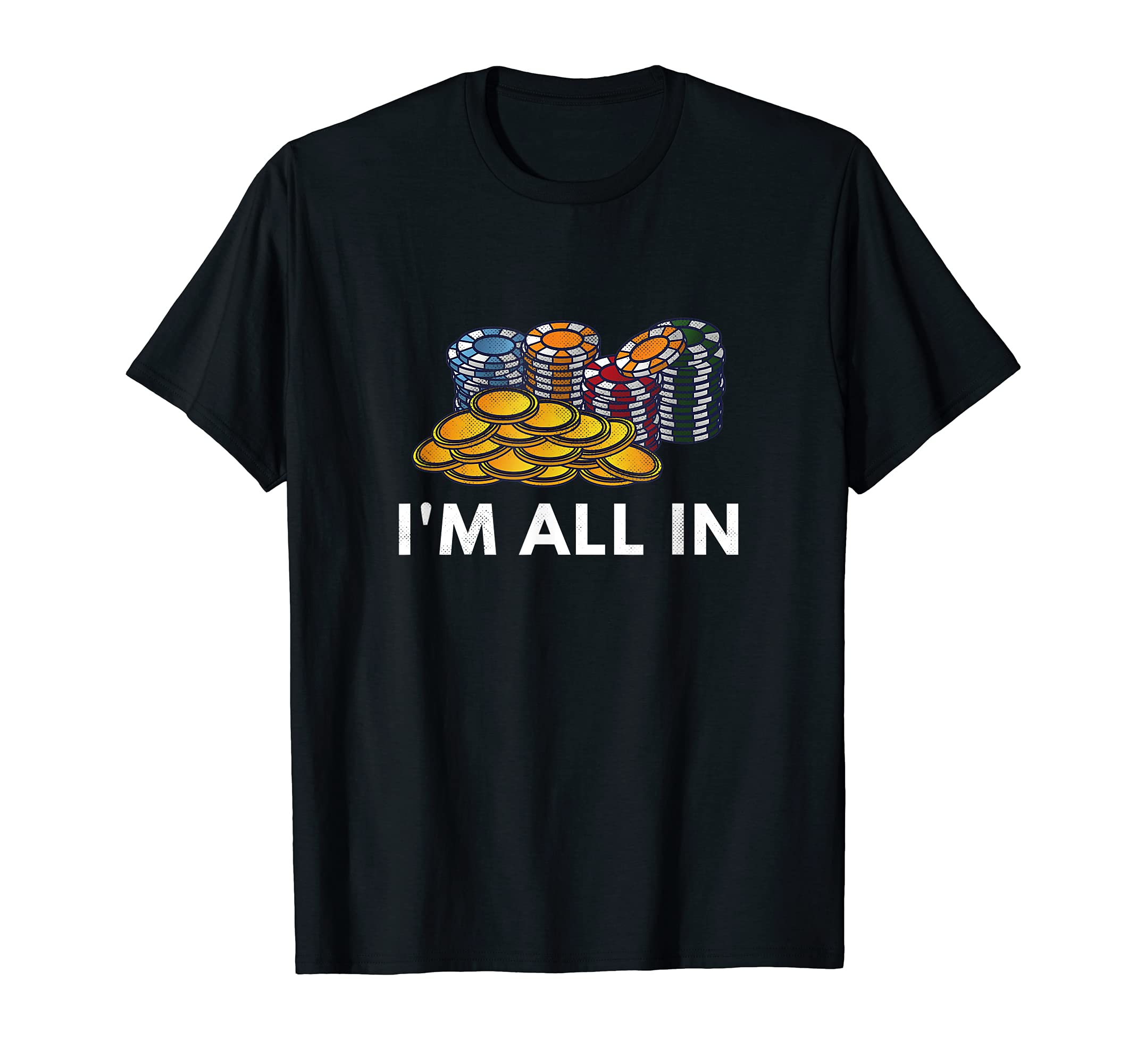 Funny Poker I'm All In Design Gambling Cards Player T-Shirt