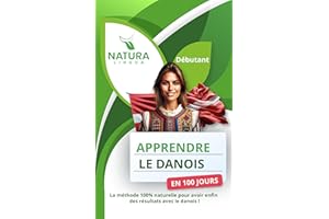 Apprendre le Danois en 100 Jours: La méthode naturelle et intuitive pour maitriser le danois rapidement (conçue pour les débu