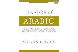 Basics of Arabic: A Complete Grammar, Workbook, and Lexicon