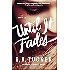 Until It Fades: A Novel