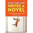 Save the Cat! Writes a Novel: The Last Book On Novel Writing You'll Ever Need