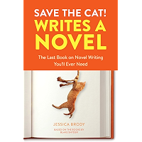 Save the Cat! Writes a Novel: The Last Book On Novel Writing You'll Ever Need book cover Save the Cat! Writes a Novel: The Last Book On Novel Writing You'll Ever Need book cover