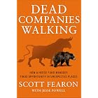 Dead Companies Walking: How a Hedge Fund Manager Finds Opportunity in Unexpected Places