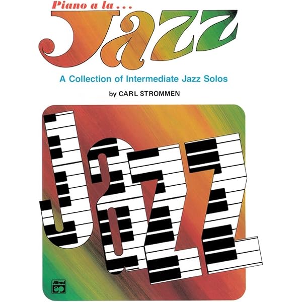 Piano a la Jazz - Easy: A Collection of Easy Jazz Solos: Strommen