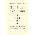 Spiritual Evolution: How We Are Wired for Faith, Hope, and Love