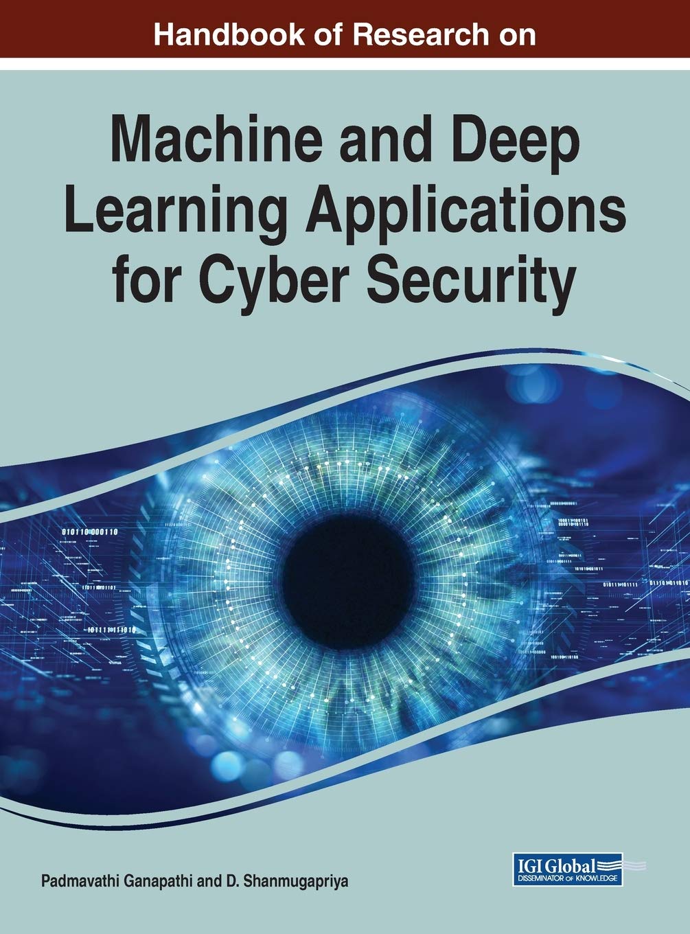 Handbook of Research on Machine and Deep Learning Applications for Cyber Security (Advances in Infor