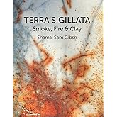 TERRA SIGILLATA Smoke, Fire & Clay