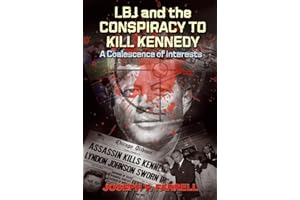 LBJ and the Conspiracy to Kill Kennedy: A Coalescence of Interests