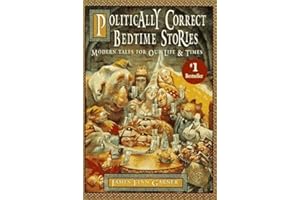 Politically Correct Bedtime Stories: Modern Tales for Our Life & Times