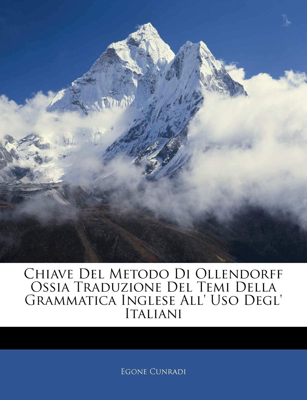 Chiave Del Metodo Di Ollendorff Ossia Traduzione Del Temi Della Grammatica Inglese All Uso Degl Italiani Italian Edition Cunradi Egone Amazon Com Books
