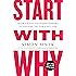 Start with Why: How Great Leaders Inspire Everyone to Take Action