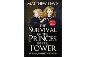 The Survival of the Princes in the Tower: Murder, Mystery and Myth