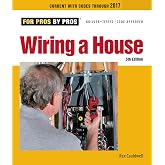 Wiring a House 5th Edition: The Comprehensive Guide to Residential Electrical Systems (For Pros by Pros)
