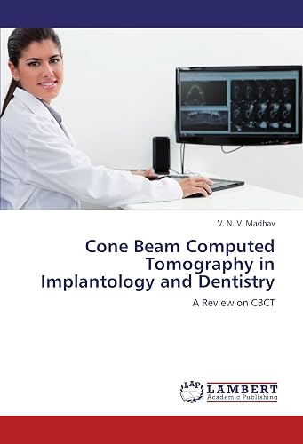 Download Cone Beam Computed Tomography in Implantology and Dentistry: A Review on CBCT PDF