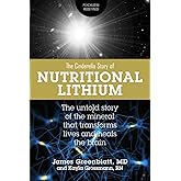 Nutritional Lithium: A Cinderella Story: The Untold Tale of a Mineral That Transforms Lives and Heals the Brain