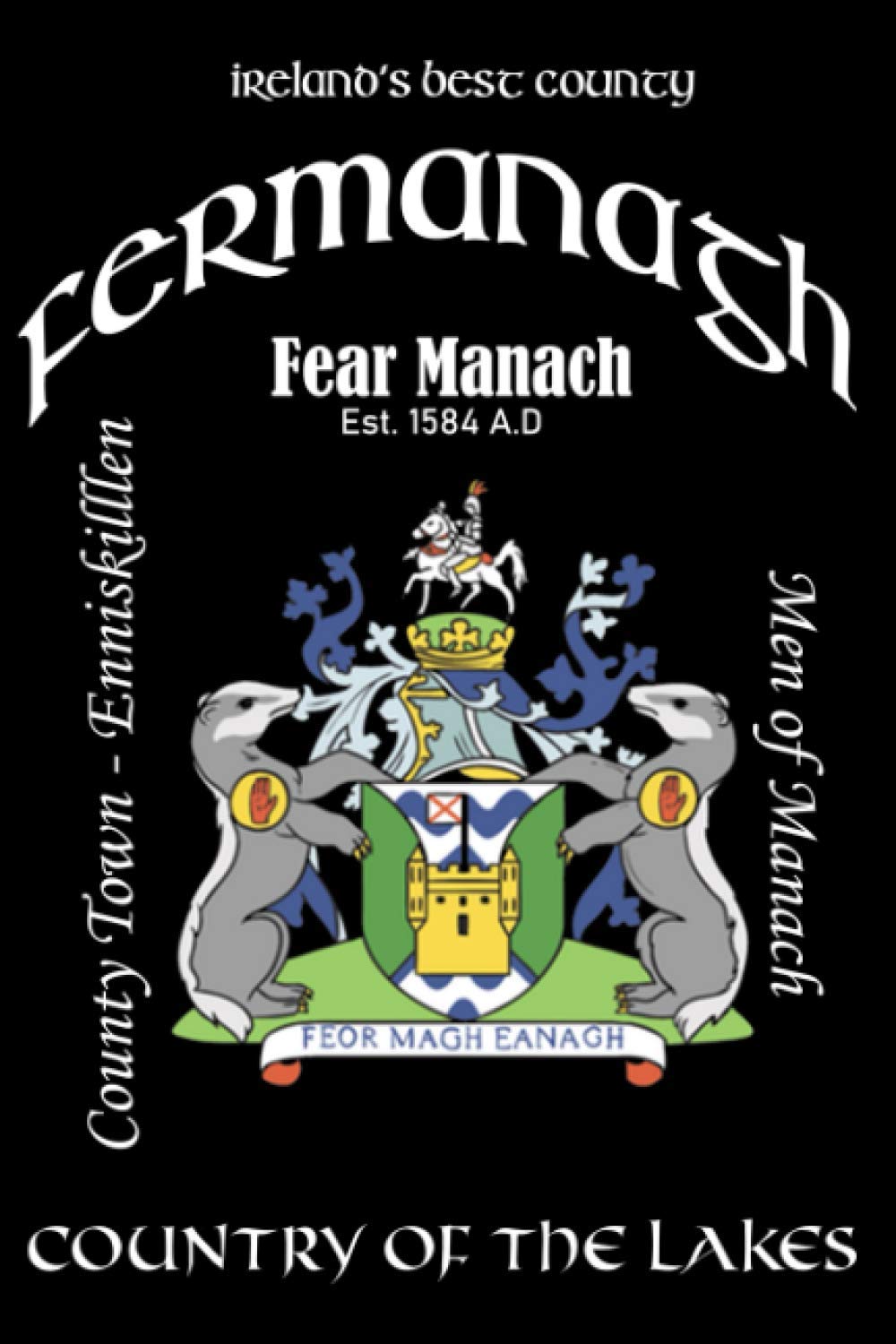 Fermanagh Ireland Notebook Gift Souvenir Journal: 120 Lined Page 6x9 Notebook / Journal Celebrating the Irish County of Fermangh