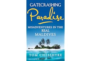 Gatecrashing Paradise: Misadventure in the Real Maldives