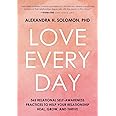 Love Every Day: 365 Relational Self-Awareness Practices to Help Your Relationship Heal, Grow, and Thrive