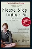 Please Stop Laughing at Me: One Woman's Inspirational Story