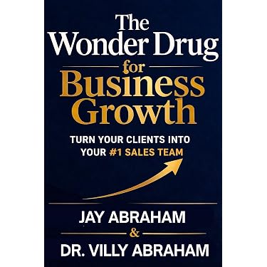 Amazon.com: The Wonder Drug for Business Growth: Turn Your Clients
