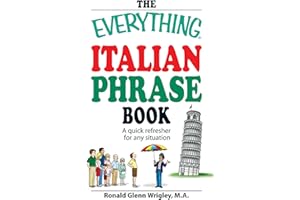 The Everything Italian Phrase Book: A quick refresher for any situation (Everything® Series)