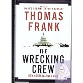 The Wrecking Crew: How Conservatives Rule