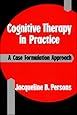 Cognitive Therapy in Practice: A Case Formulation Approach