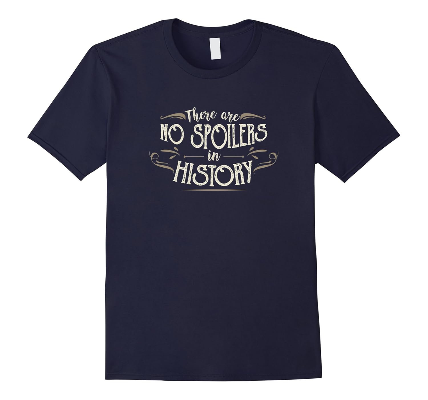 There Are No Spoilers In History T-Shirt-Rose