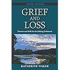 Grief and Loss: Theories and Skills for the Helping Professions