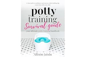 The Potty Training Survival Guide: Your Ultimate Potty Training Handbook