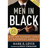 Men in Black: How the Supreme Court Is Destroying America