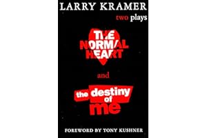 The Normal Heart and The Destiny of Me: Two Plays