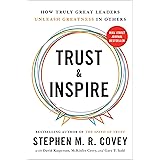 Trust and Inspire: How Truly Great Leaders Unleash Greatness in Others