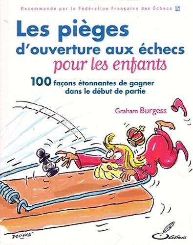 Download Les pièges d'ouverture aux échecs pour les enfants: 100 façons étonnantes de gagner dans le début de partie PDF