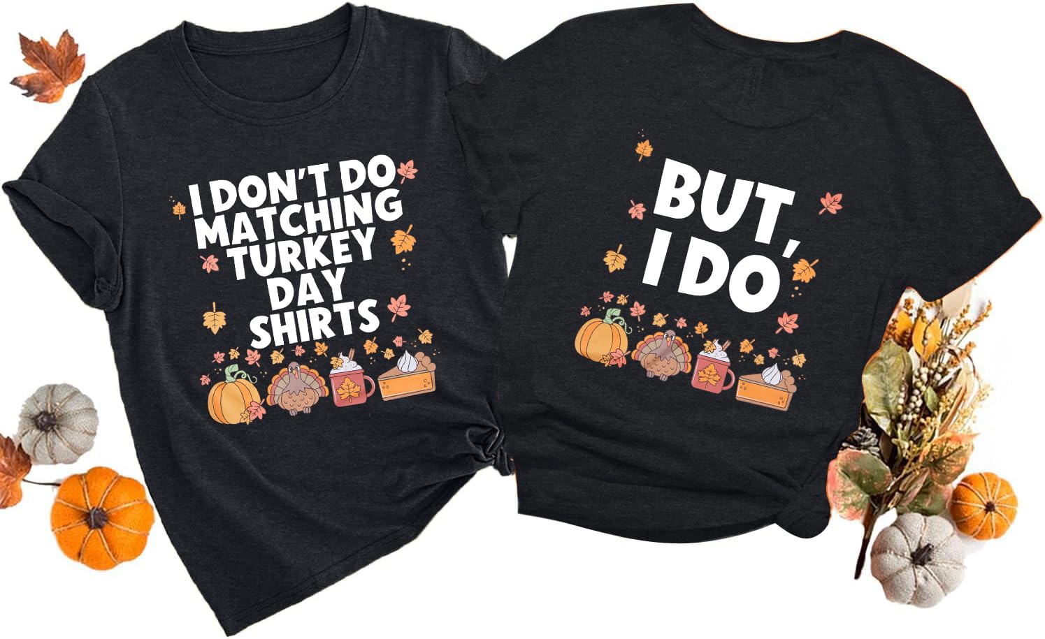 Photo 1 of ***ONE TOP ONLY*** I Don't Do Matching Turky Day But I Do Shirt Couples Thanksgiving Matching Shirts for Husband or Wife Short Sleeve Tops, Size Large