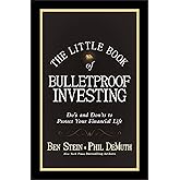 The Little Book of Bulletproof Investing: Do's and Don'ts to Protect Your Financial Life (Little Books. Big Profits)