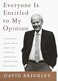 Everyone Is Entitled to My Opinion by David Brinkley