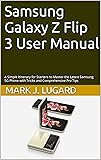 Samsung Galaxy Z Flip 3 User Manual: A Simple