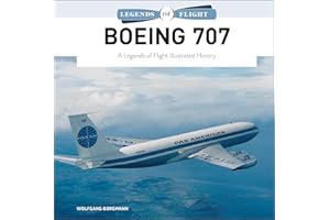 Boeing 707: A Legends of Flight Illustrated History